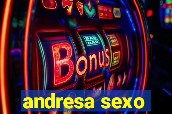 andresa sexo